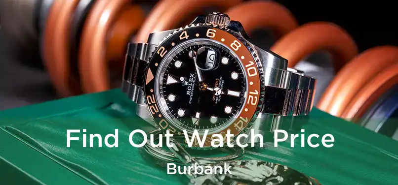 Find Out Watch Price Burbank