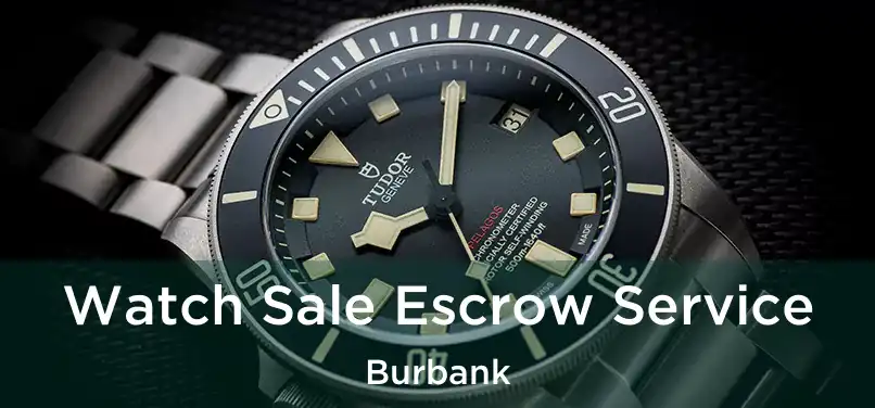 Watch Sale Escrow Service Burbank