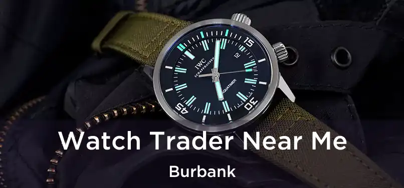 Watch Trader Near Me Burbank